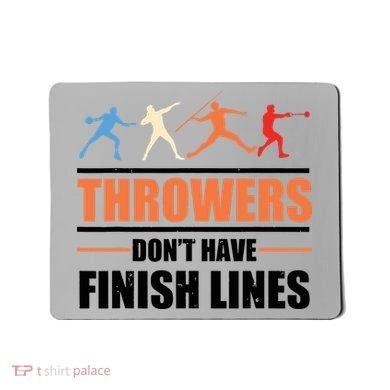 Throwers Dont Have Finish Lines Javelin Discus Shot Put Mousepad