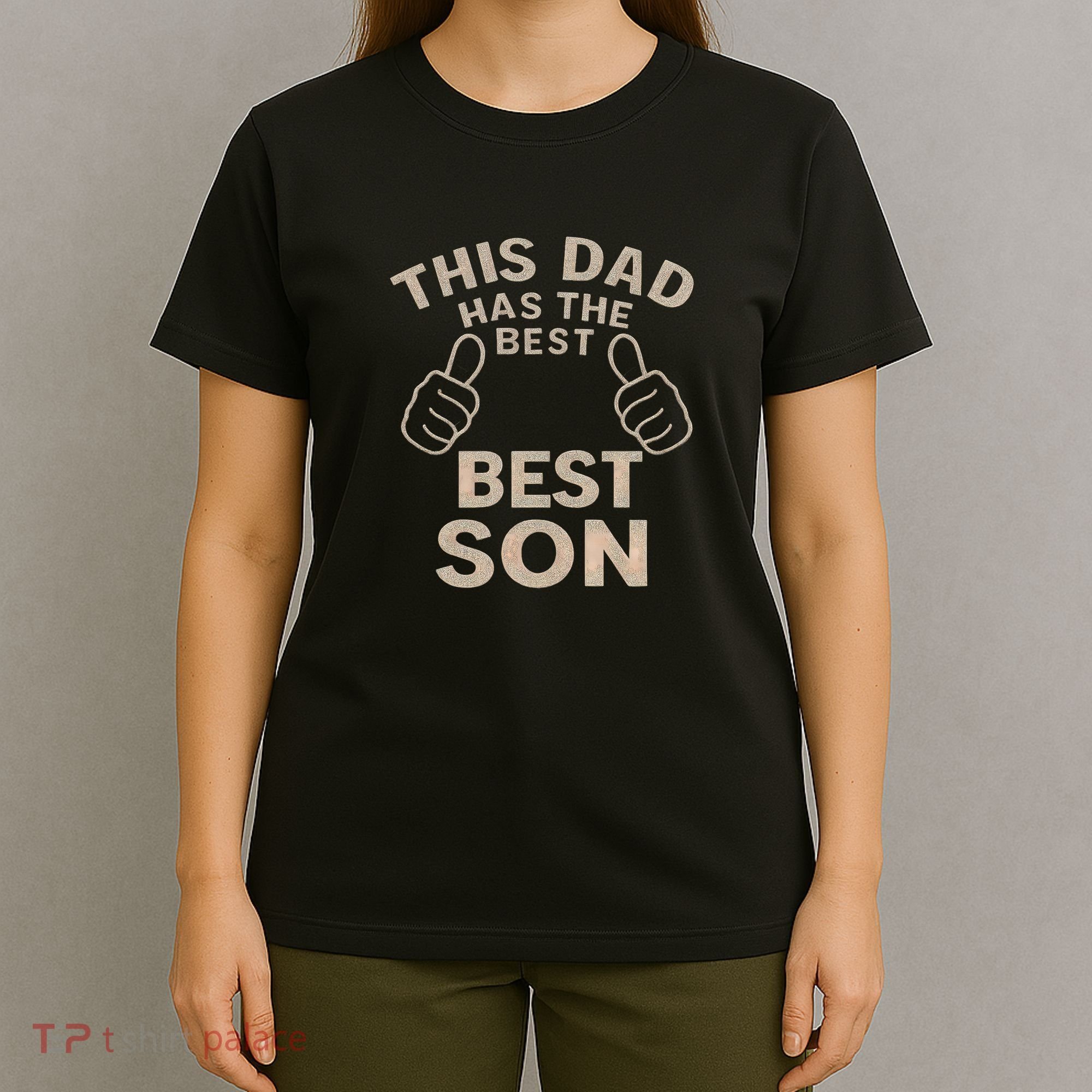 This Dad Has the Best Son - Perfect Father's Day Gift T-Shirt