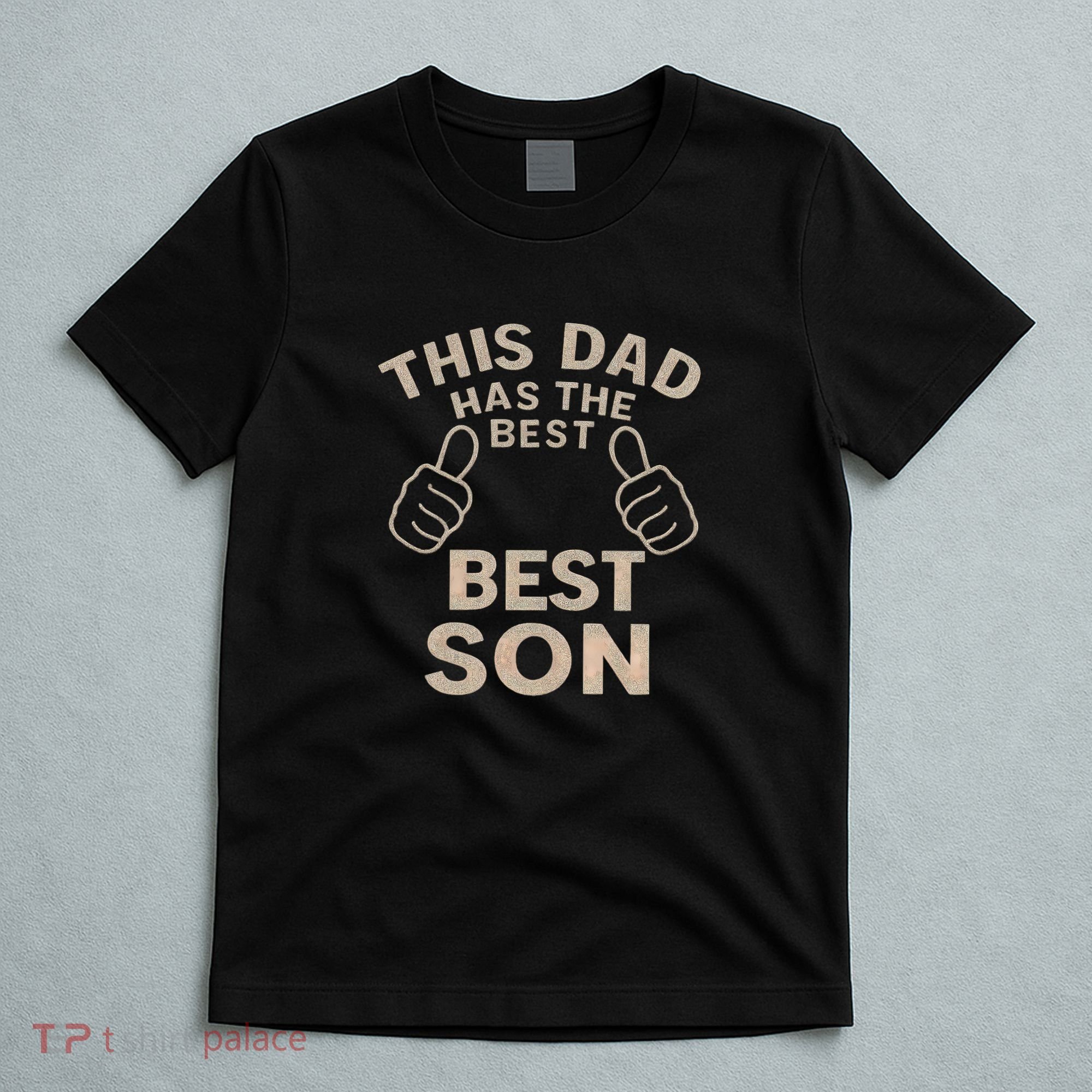 This Dad Has the Best Son - Perfect Father's Day Gift T-Shirt