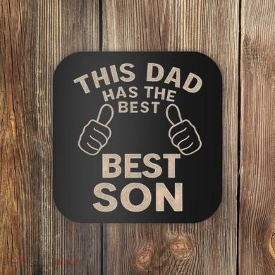 This Dad Has the Best Son - Perfect Father's Day Gift Coaster