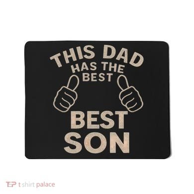 This Dad Has the Best Son - Perfect Father's Day Gift Mousepad