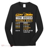 Tow Driver Hourly Rate Tow Truck Driver Tow Trucker Long Sleeve Shirt thumb 0
