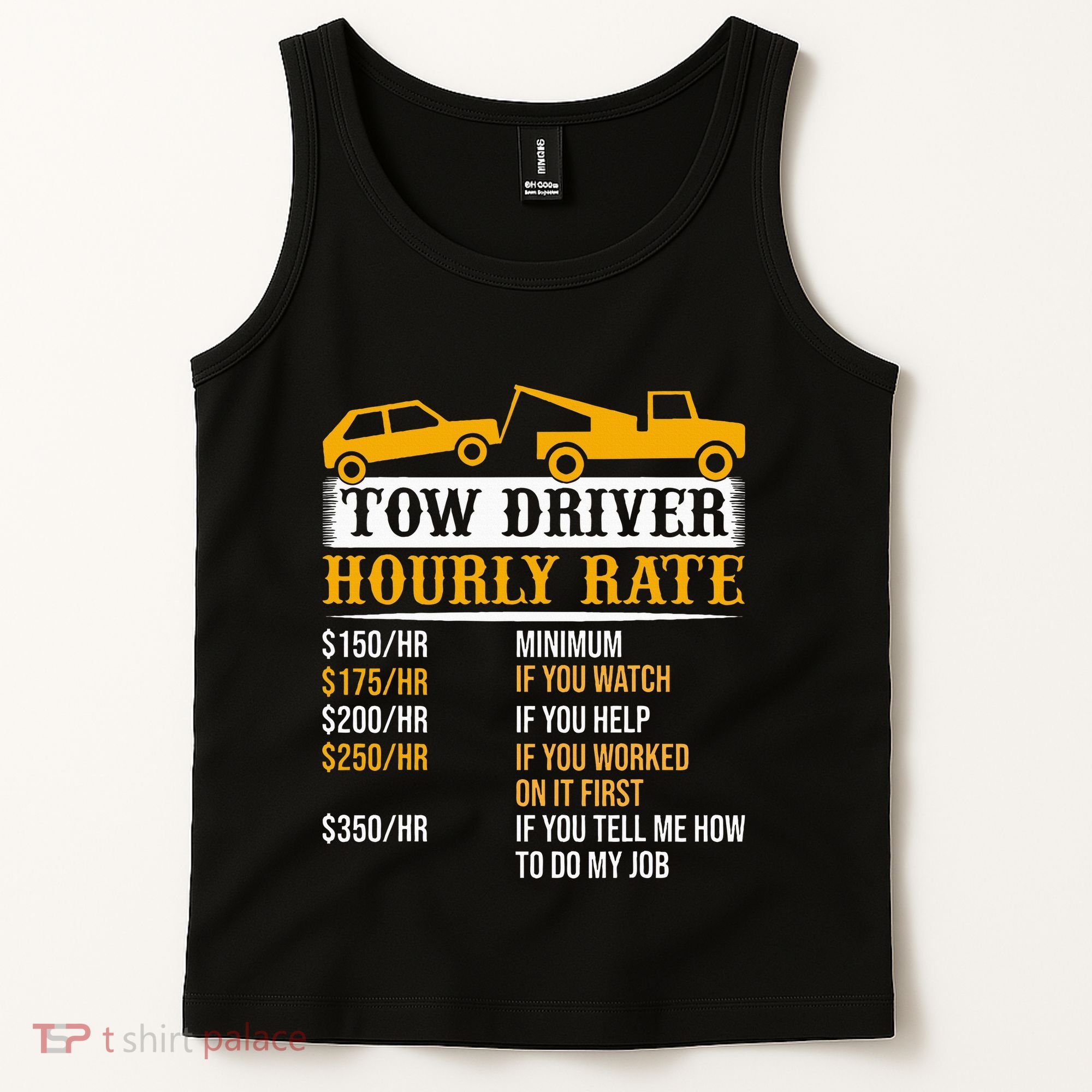 Tow Driver Hourly Rate Tow Truck Driver Tow Trucker Tank Top