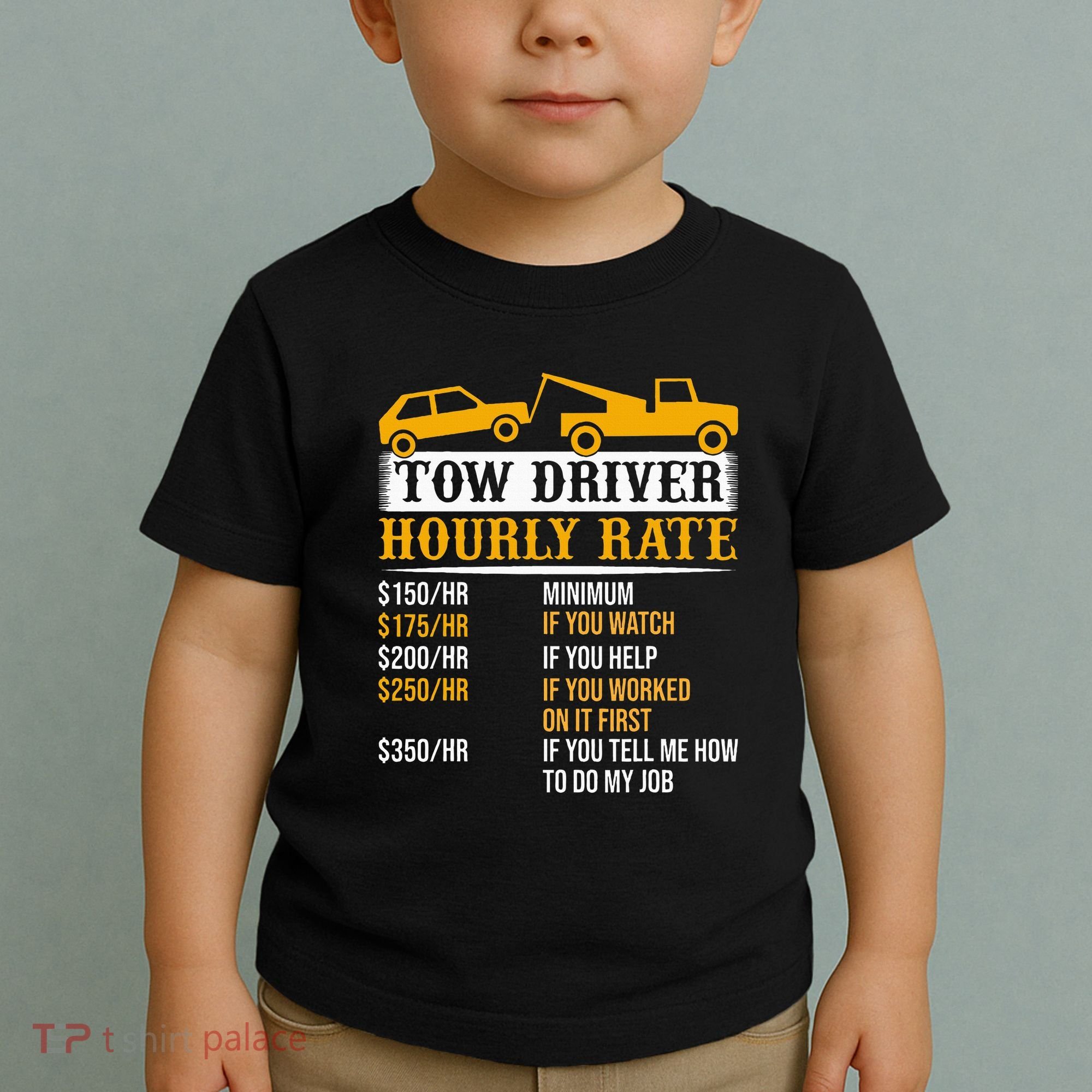 Tow Driver Hourly Rate Tow Truck Driver Tow Trucker Toddler T-Shirt