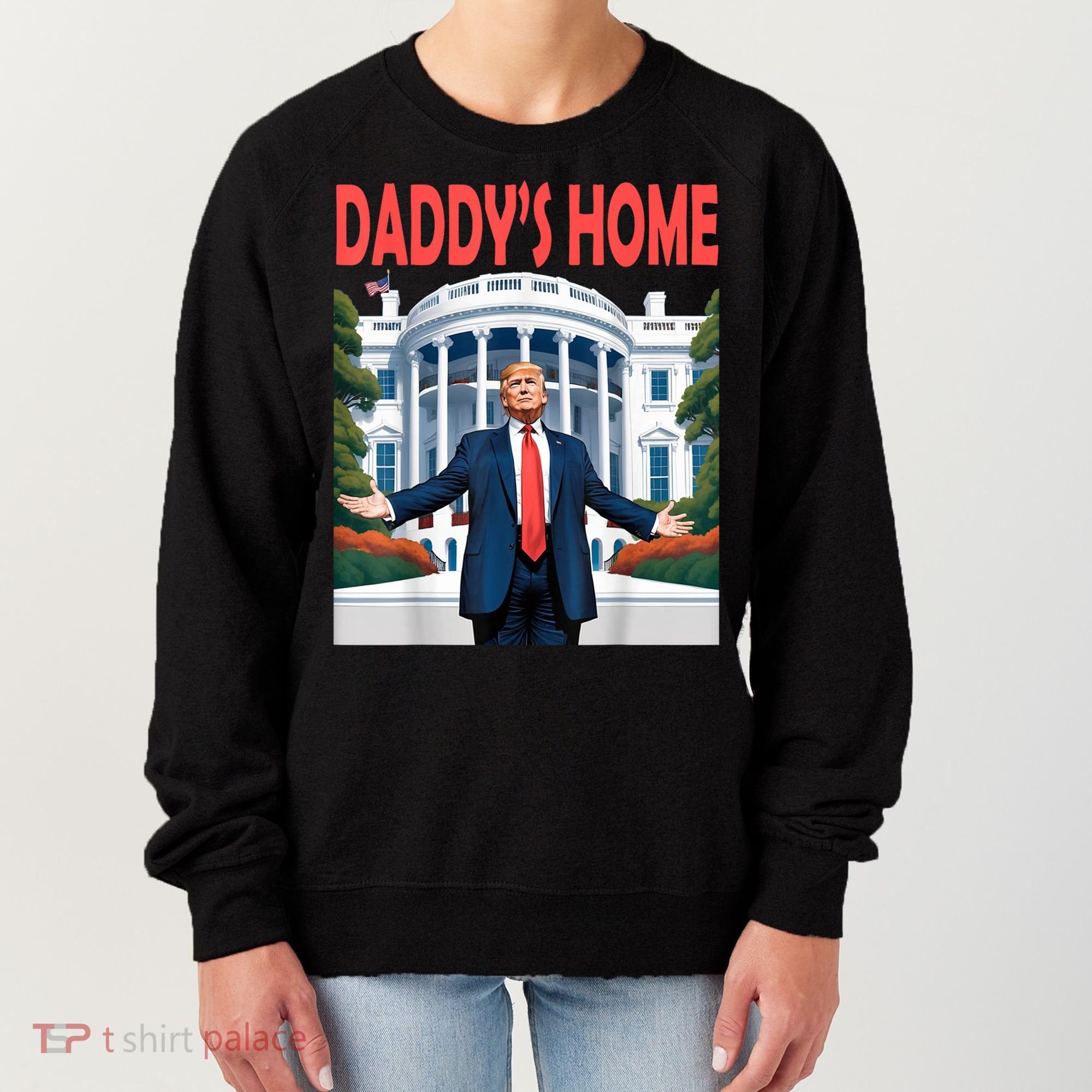 Trump Daddys Home White House Women's Sweatshirt