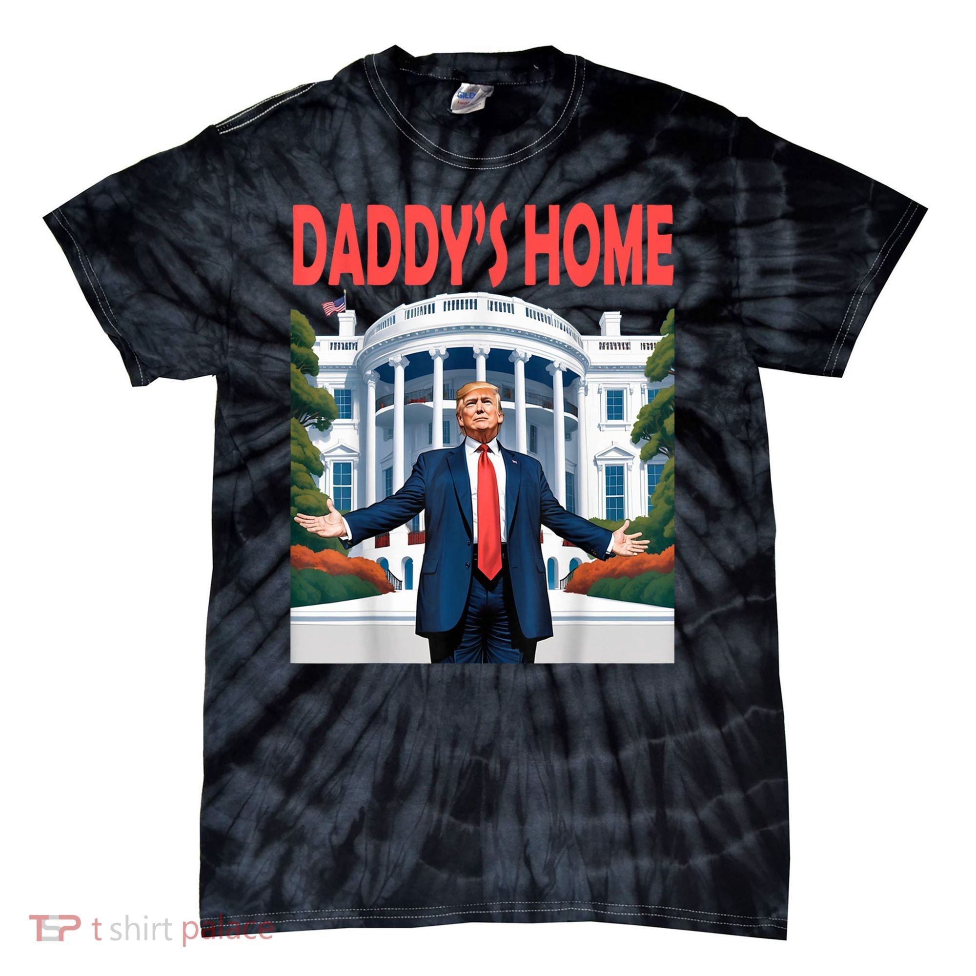 Trump Daddys Home White House Tie-Dye T-Shirt