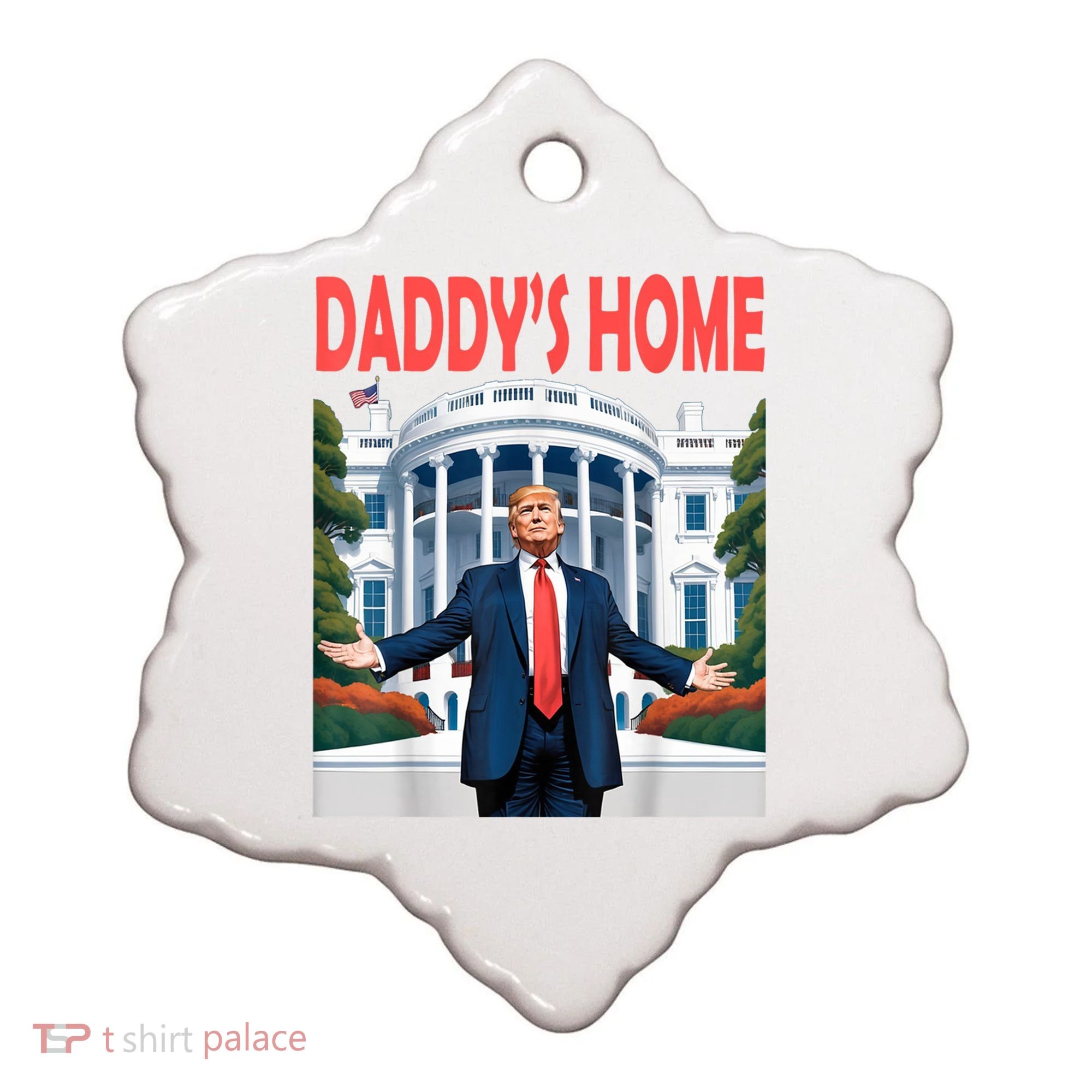Trump Daddys Home White House Ceramic Ornament