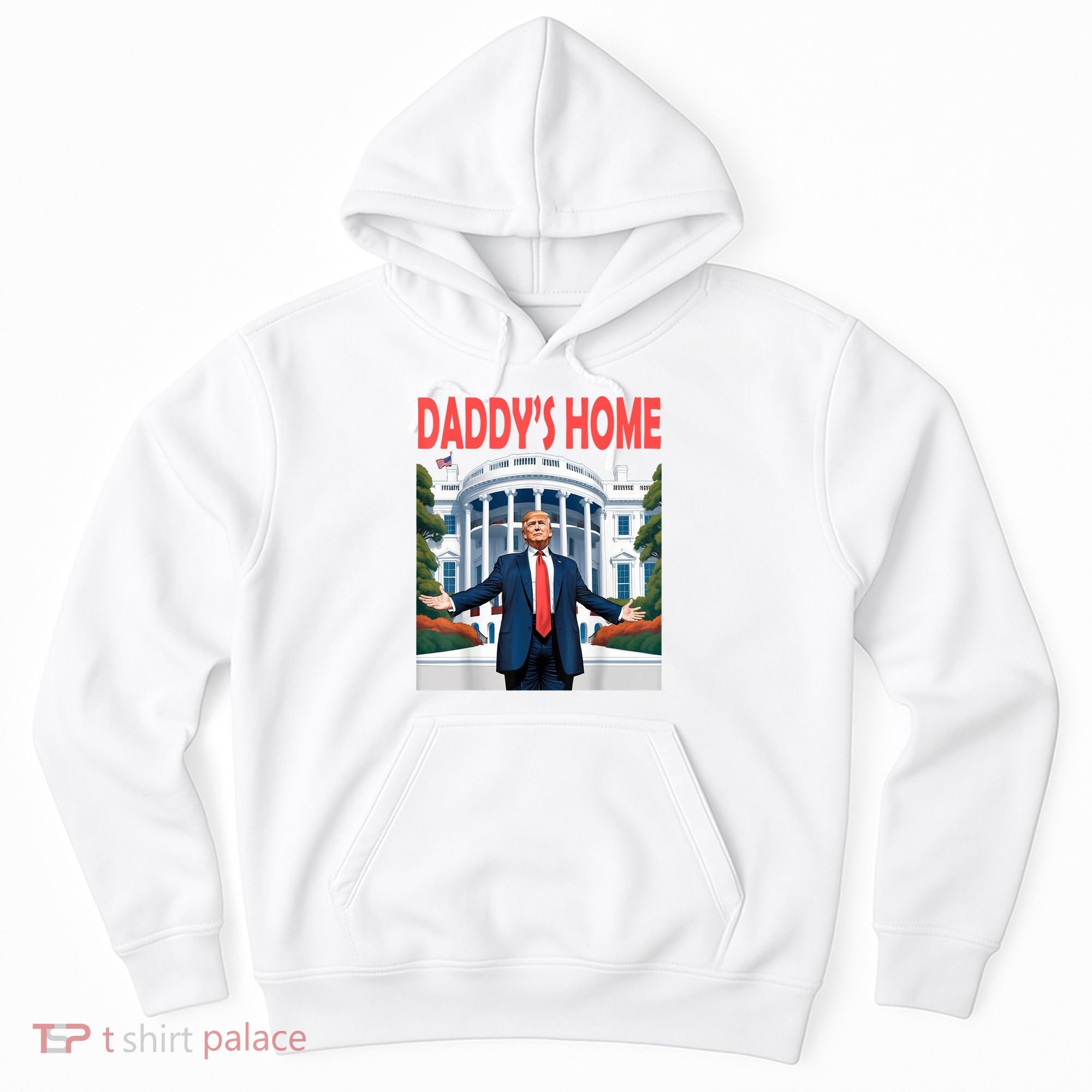 Trump Daddys Home White House Hoodie