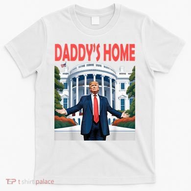 Trump Daddys Home White House T-Shirt