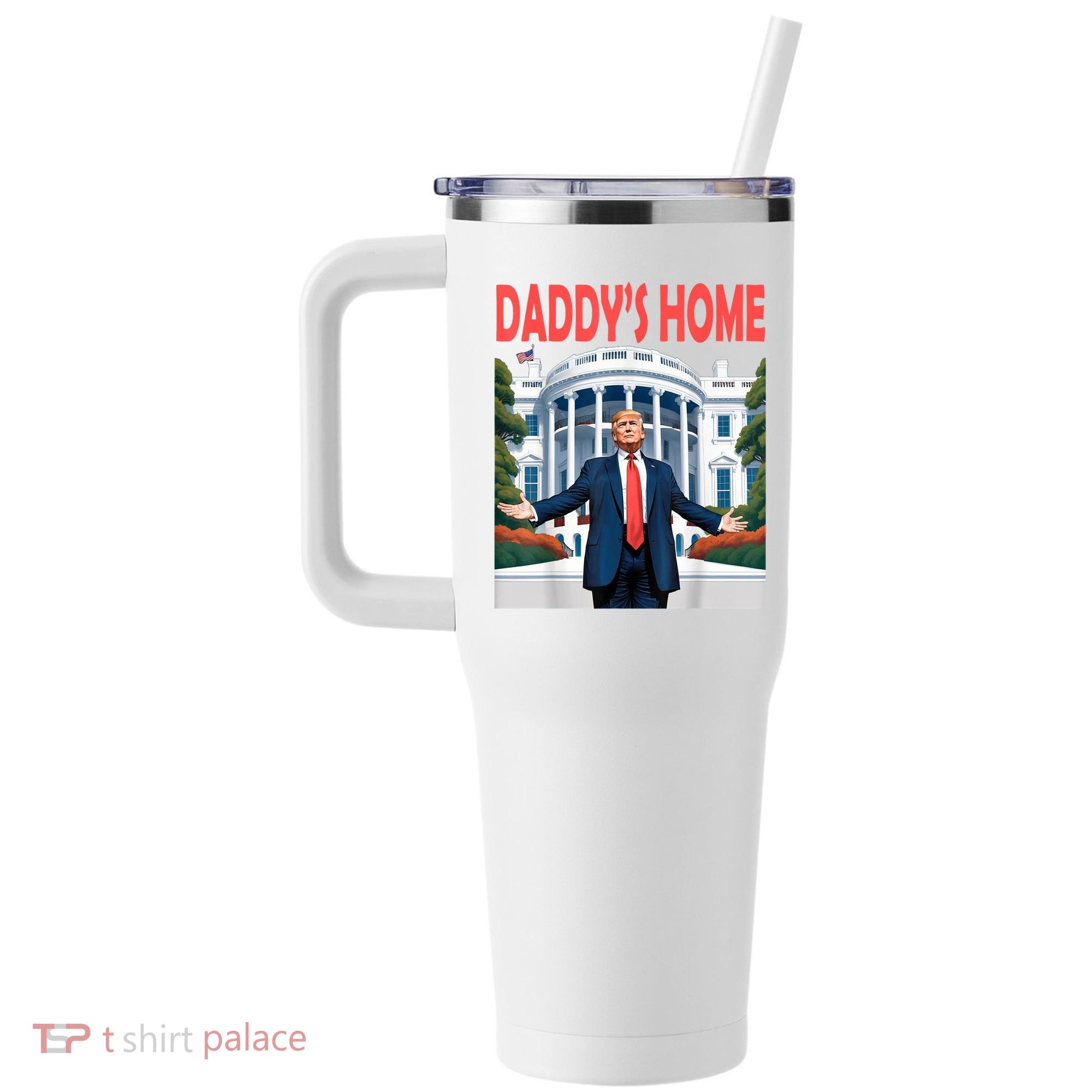 Trump Daddys Home White House 40oz Vacuum Insulated Stainless Steel Travel Tumbler
