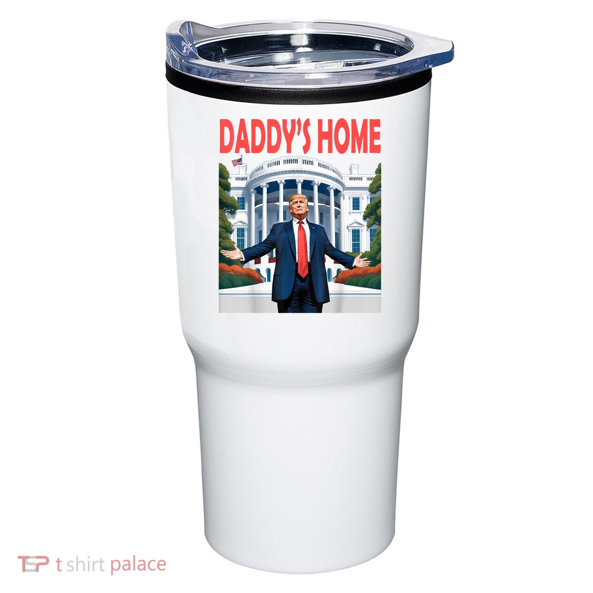 Trump Daddys Home White House Tumbler