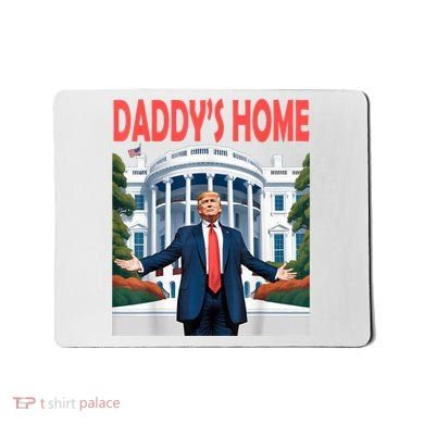 Trump Daddys Home White House Mousepad