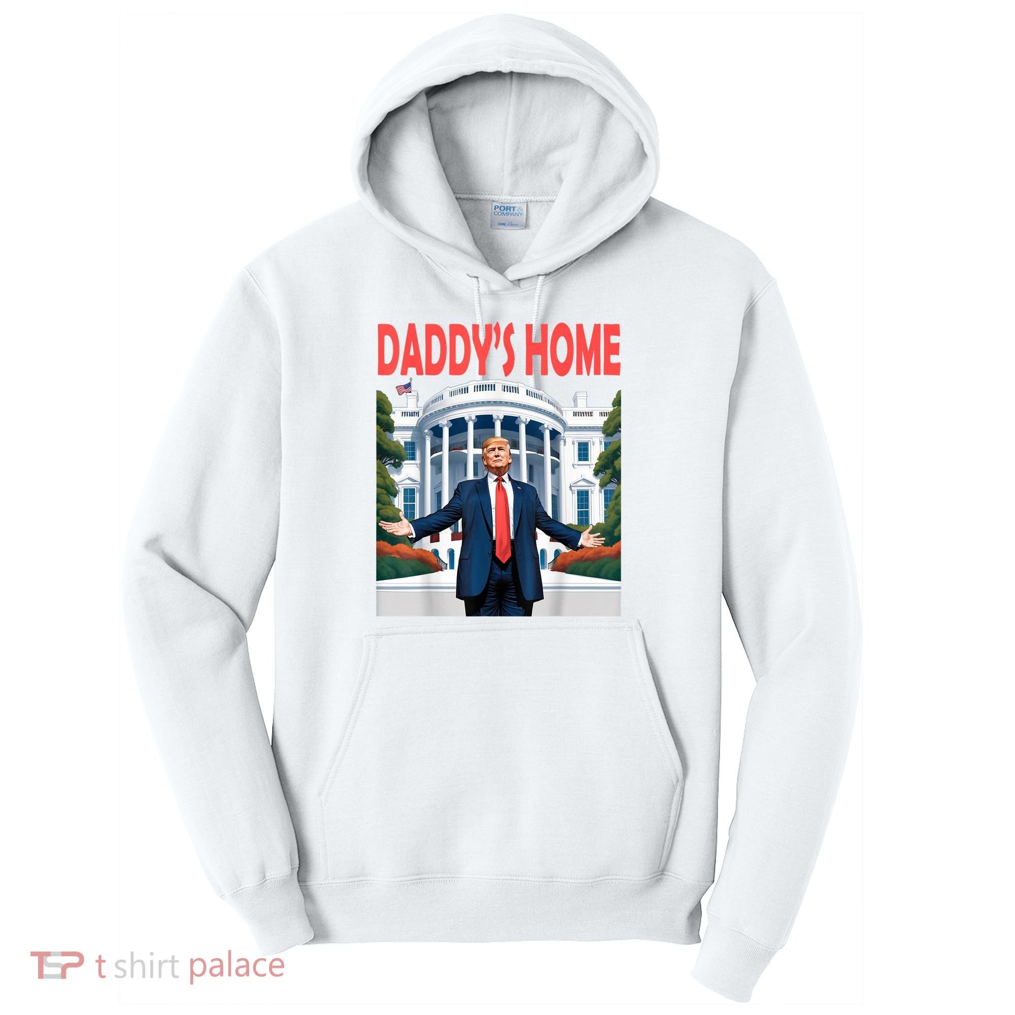 Trump Daddys Home White House Tall Hoodie