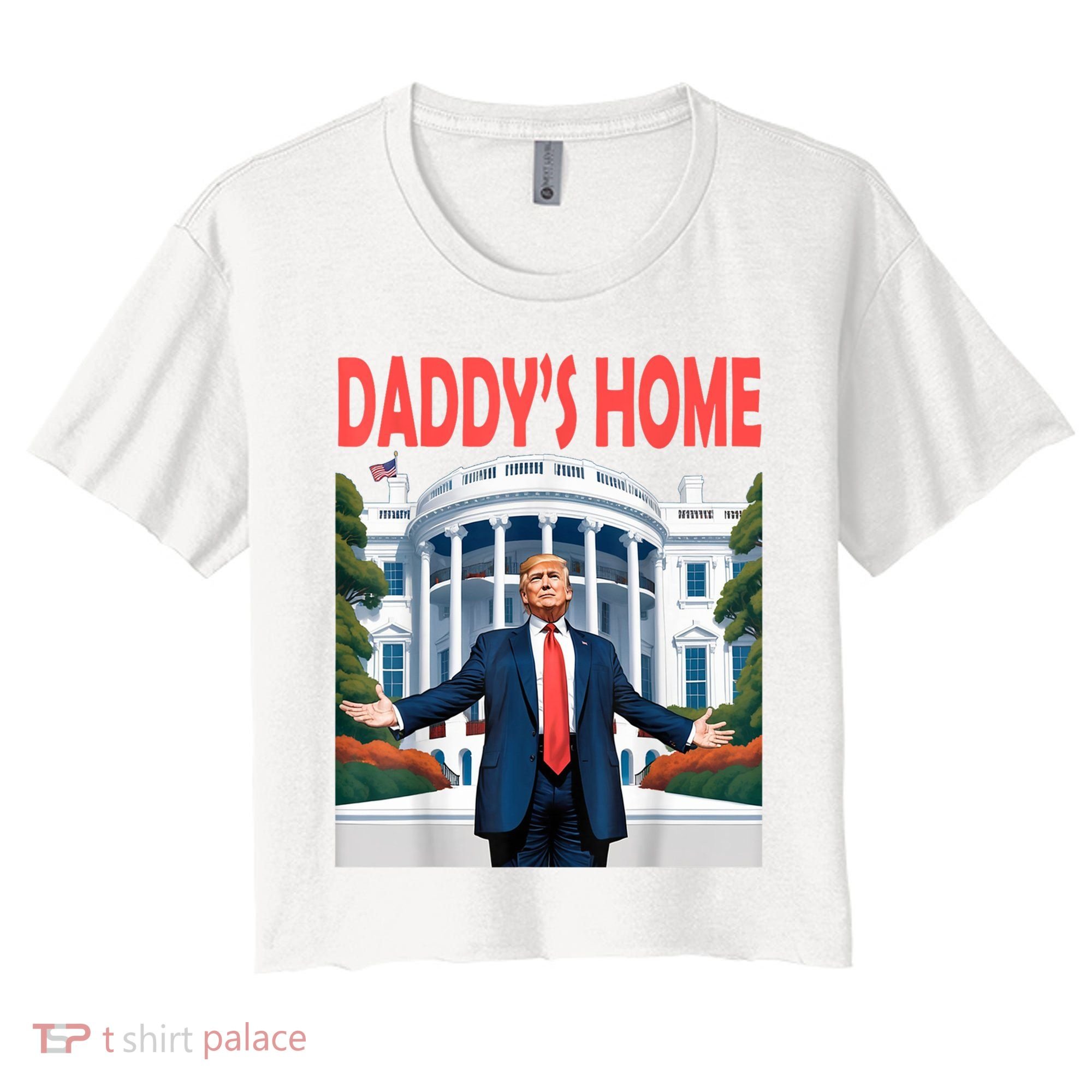 Trump Daddys Home White House Women's Crop Top Tee
