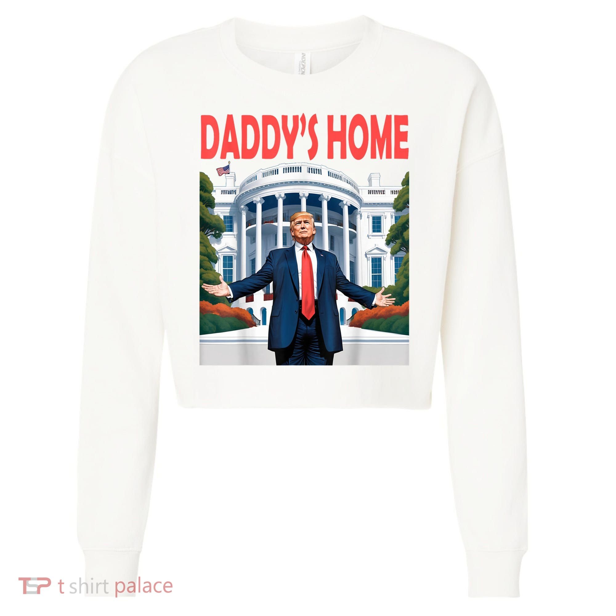 Trump Daddys Home White House Cropped Pullover Crew