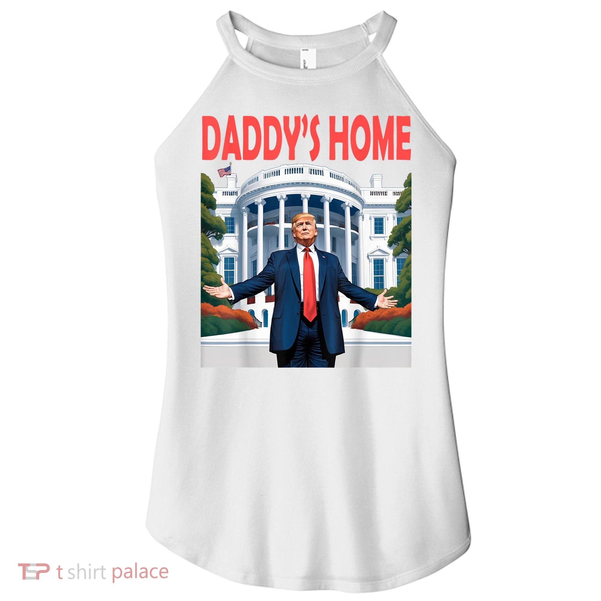 Trump Daddys Home White House Women's Perfect Tri Rocker Tank