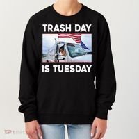 Trash Day Is Tuesday Trump Garbage Truck Love America Women's Sweatshirt thumb 0
