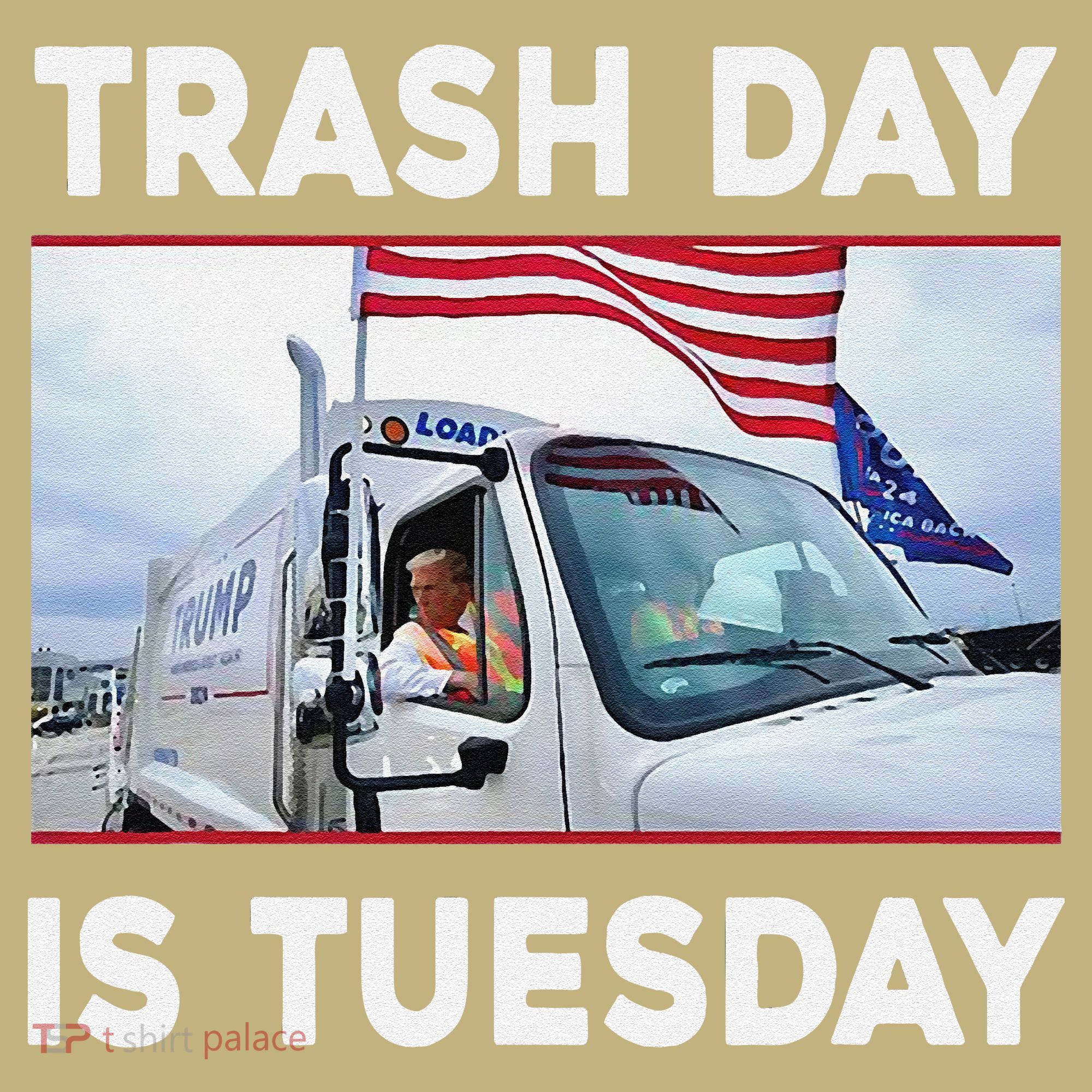 Trash Day Is Tuesday Trump Garbage Truck Love America Polo