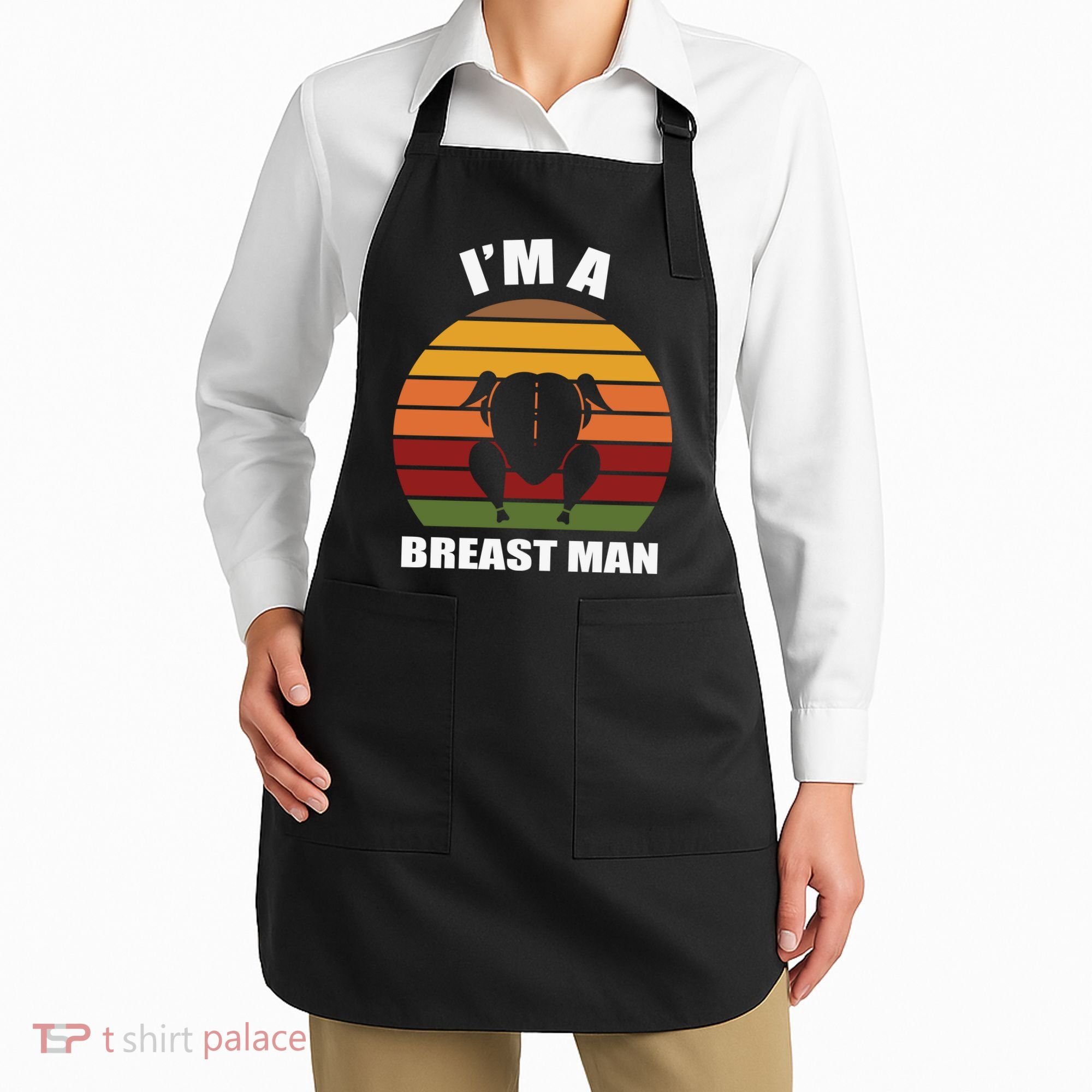 Thanksgiving Day I’m A Breast Man Turkey Apron