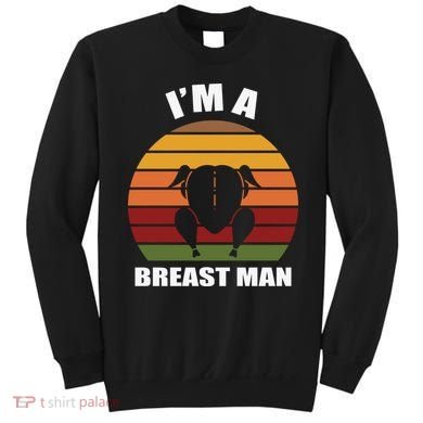 Thanksgiving Day I’m A Breast Man Turkey Sweatshirt