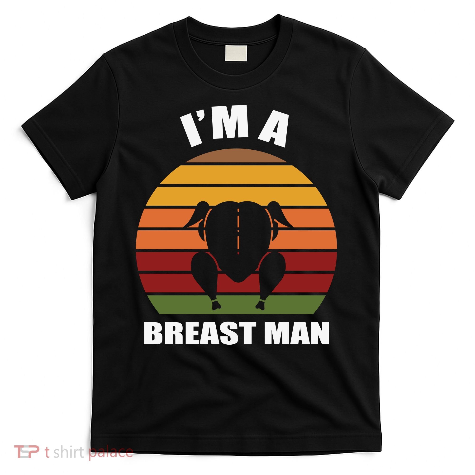 Thanksgiving Day I’m A Breast Man Turkey T-Shirt