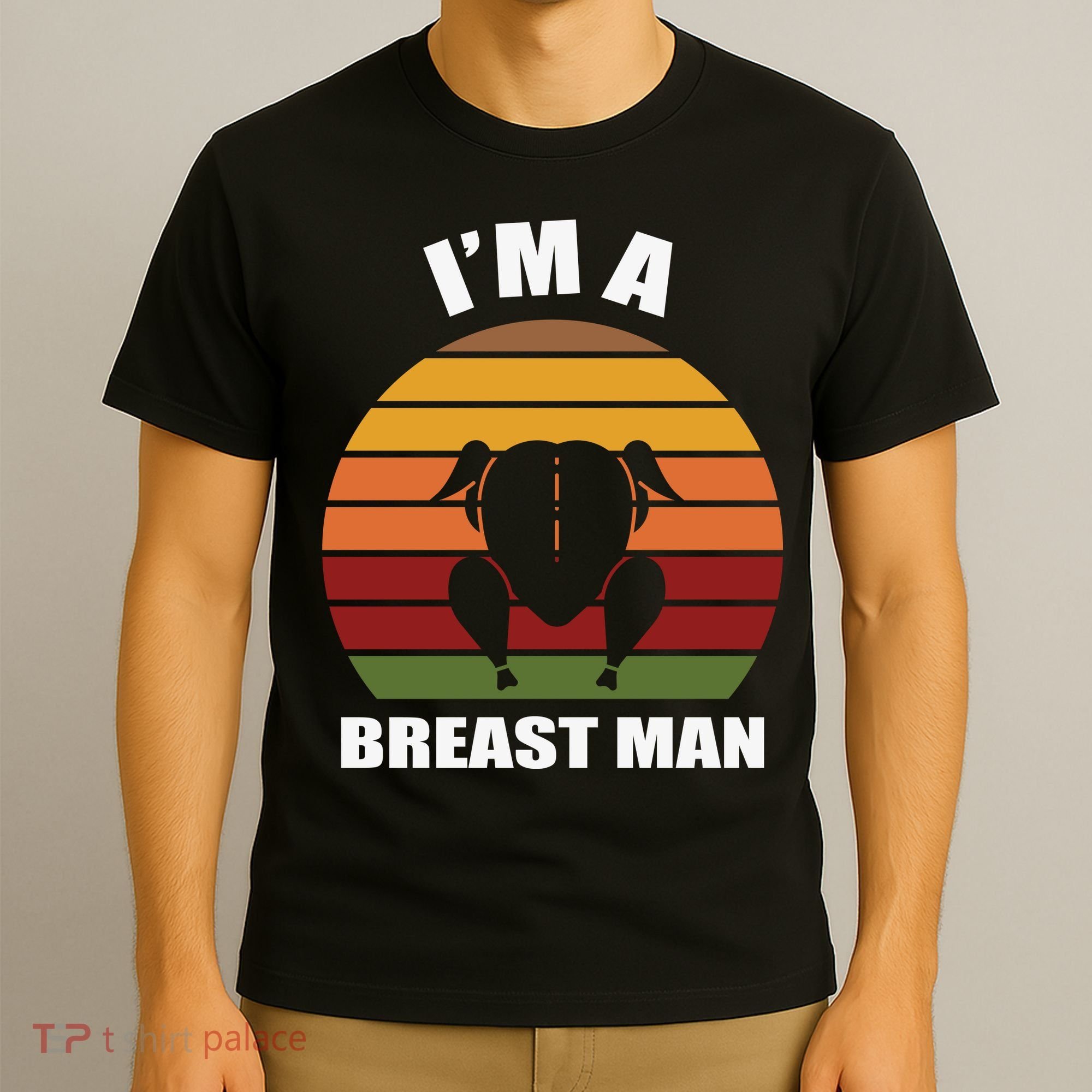 Thanksgiving Day I’m A Breast Man Turkey T-Shirt