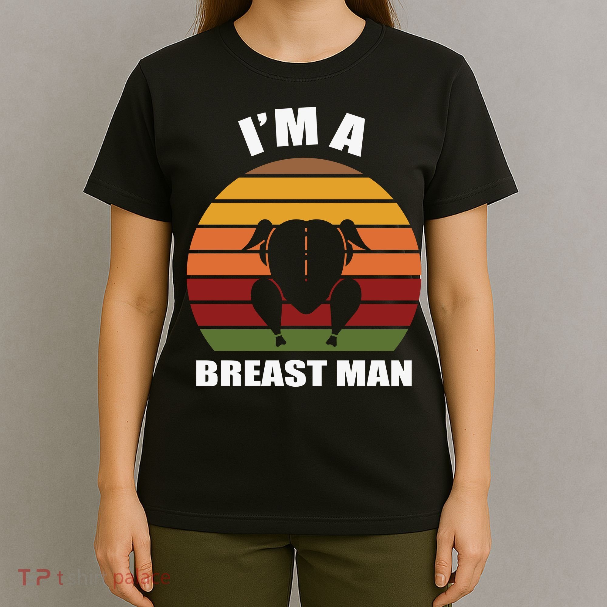 Thanksgiving Day I’m A Breast Man Turkey T-Shirt