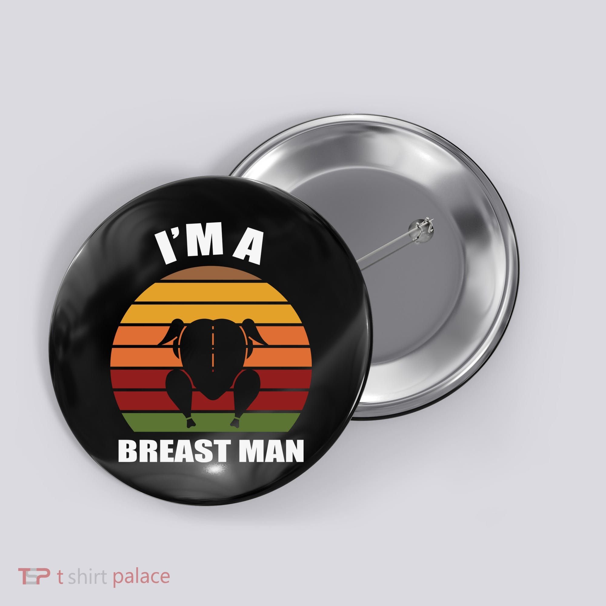 Thanksgiving Day I’m A Breast Man Turkey Button