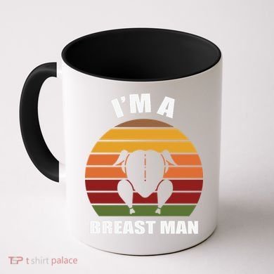 Thanksgiving Day I’m A Breast Man Turkey Coffee Mug