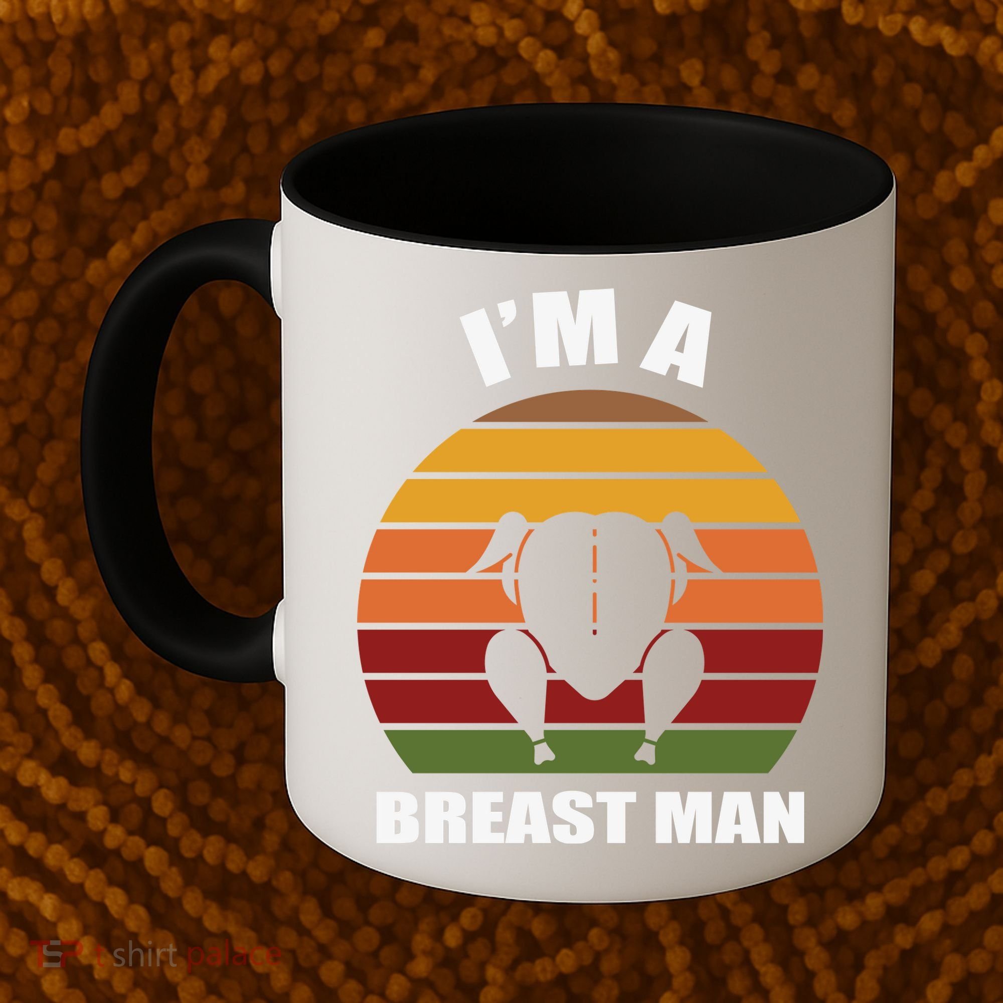 Thanksgiving Day I’m A Breast Man Turkey Coffee Mug