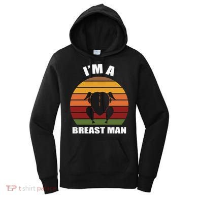 Thanksgiving Day I’m A Breast Man Turkey Women's Hoodie