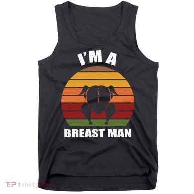 Thanksgiving Day I’m A Breast Man Turkey Tank Top