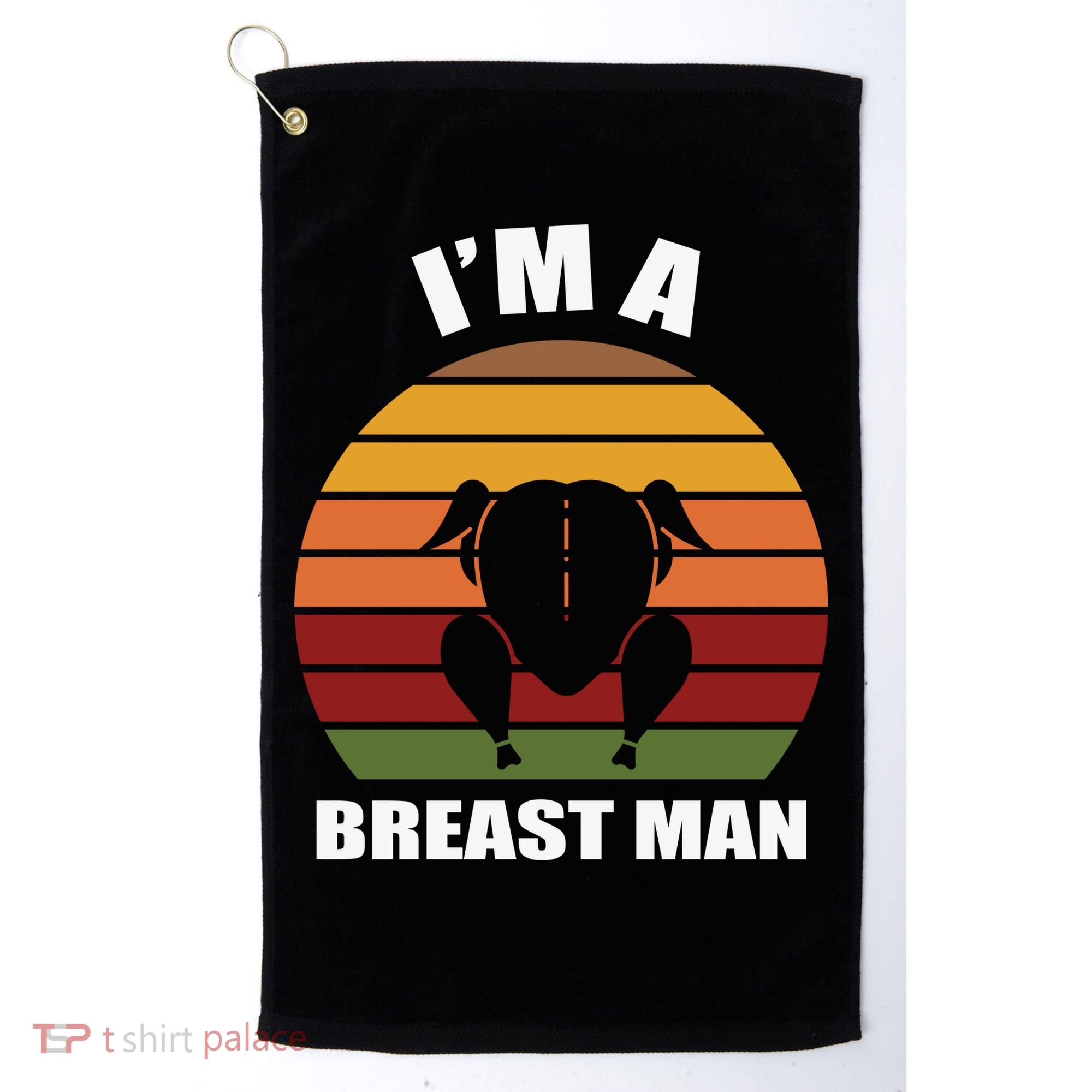 Thanksgiving Day I’m A Breast Man Turkey Golf Towel
