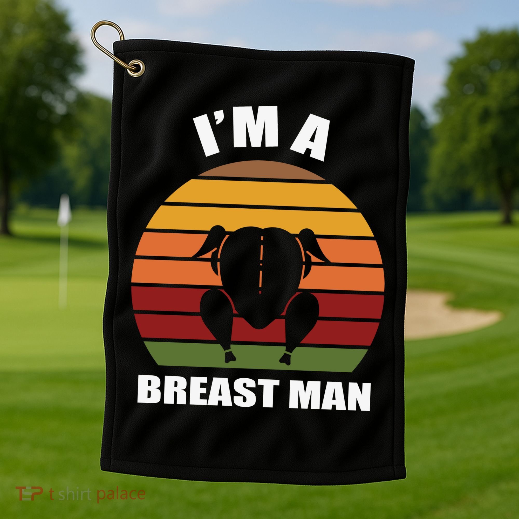 Thanksgiving Day I’m A Breast Man Turkey Golf Towel