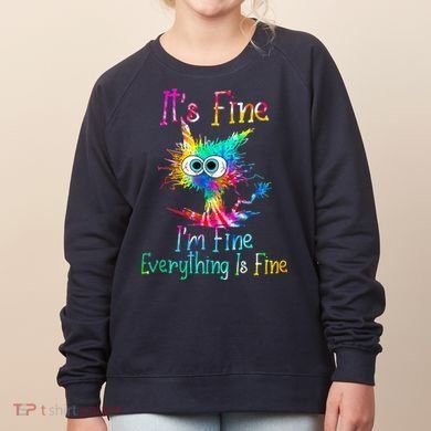 Tie Dye It's Fine I'm Fine Everything Is Fine Funny Cat Women's Sweatshirt