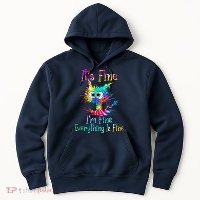 Tie Dye It's Fine I'm Fine Everything Is Fine Funny Cat Hoodie