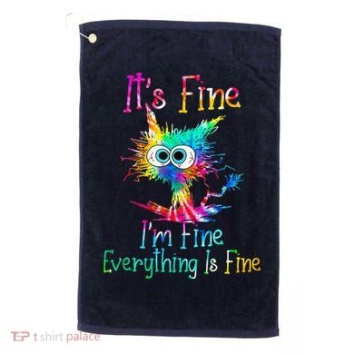 Tie Dye It's Fine I'm Fine Everything Is Fine Funny Cat Golf Towel