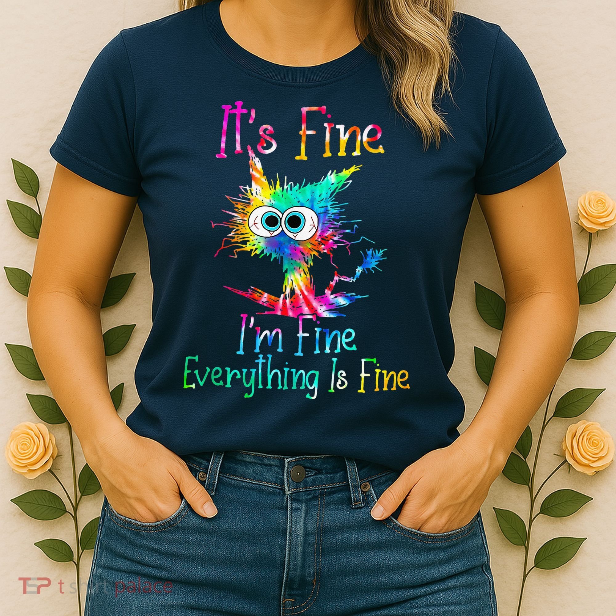 Tie Dye It's Fine I'm Fine Everything Is Fine Funny Cat Women's T-Shirt