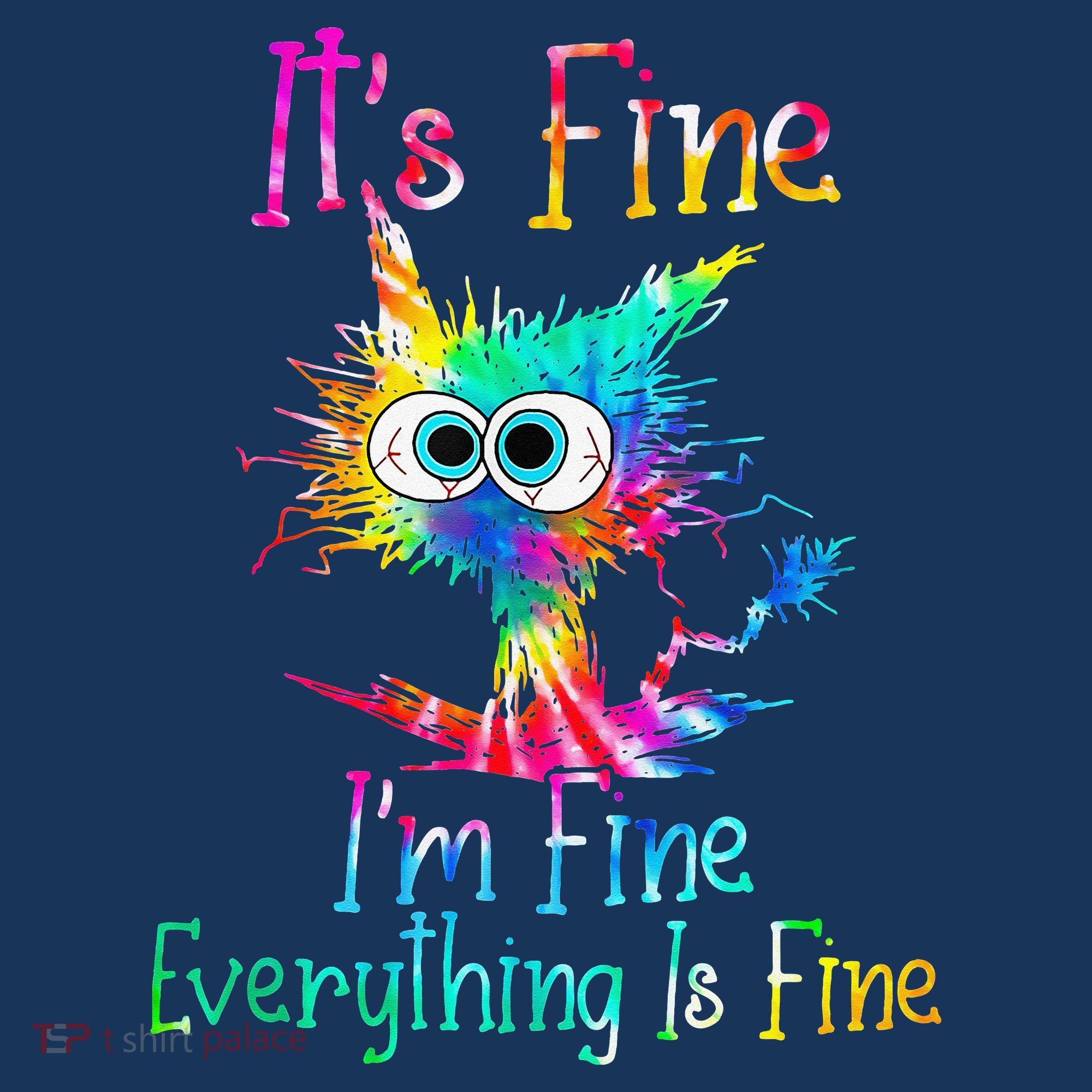Tie Dye It's Fine I'm Fine Everything Is Fine Funny Cat Women's T-Shirt