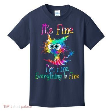 Tie Dye It's Fine I'm Fine Everything Is Fine Funny Cat Kids T-Shirt