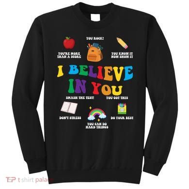Testing Day I Believe In You State Test Teacher Sweatshirt