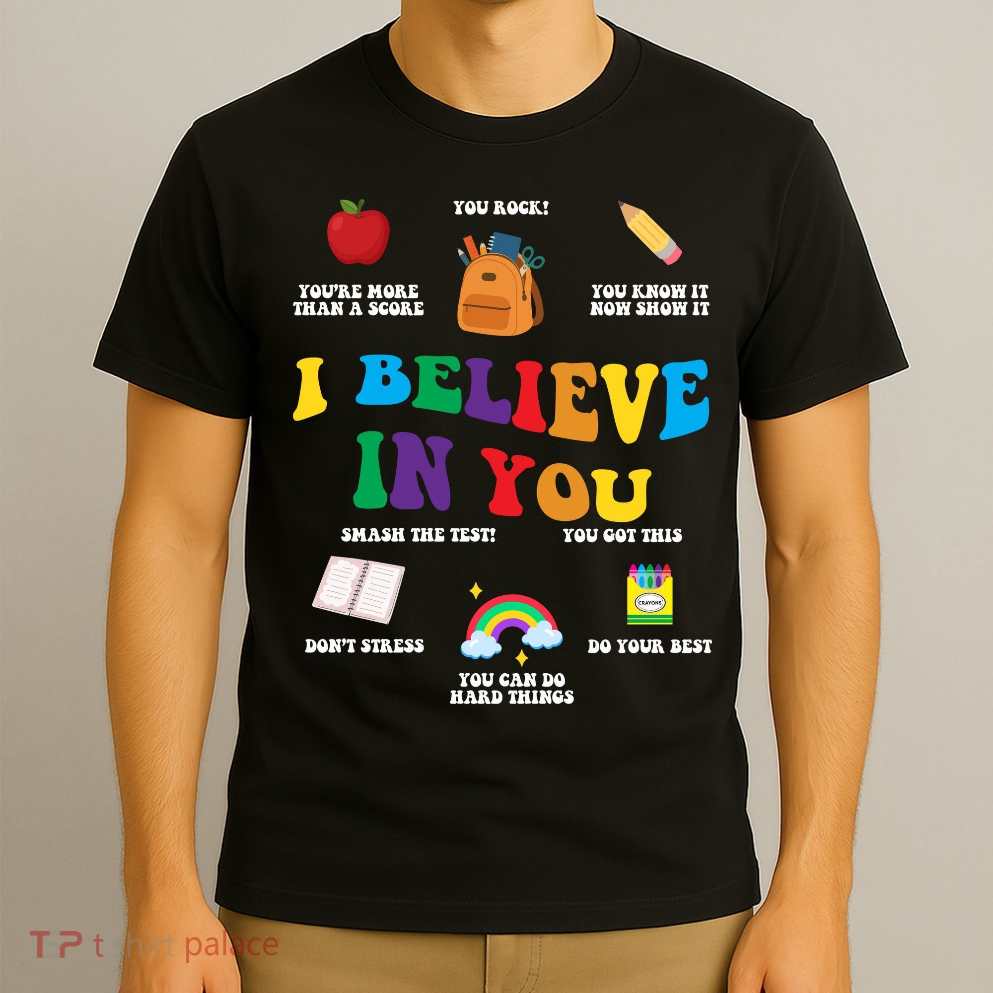 Testing Day I Believe In You State Test Teacher T-Shirt