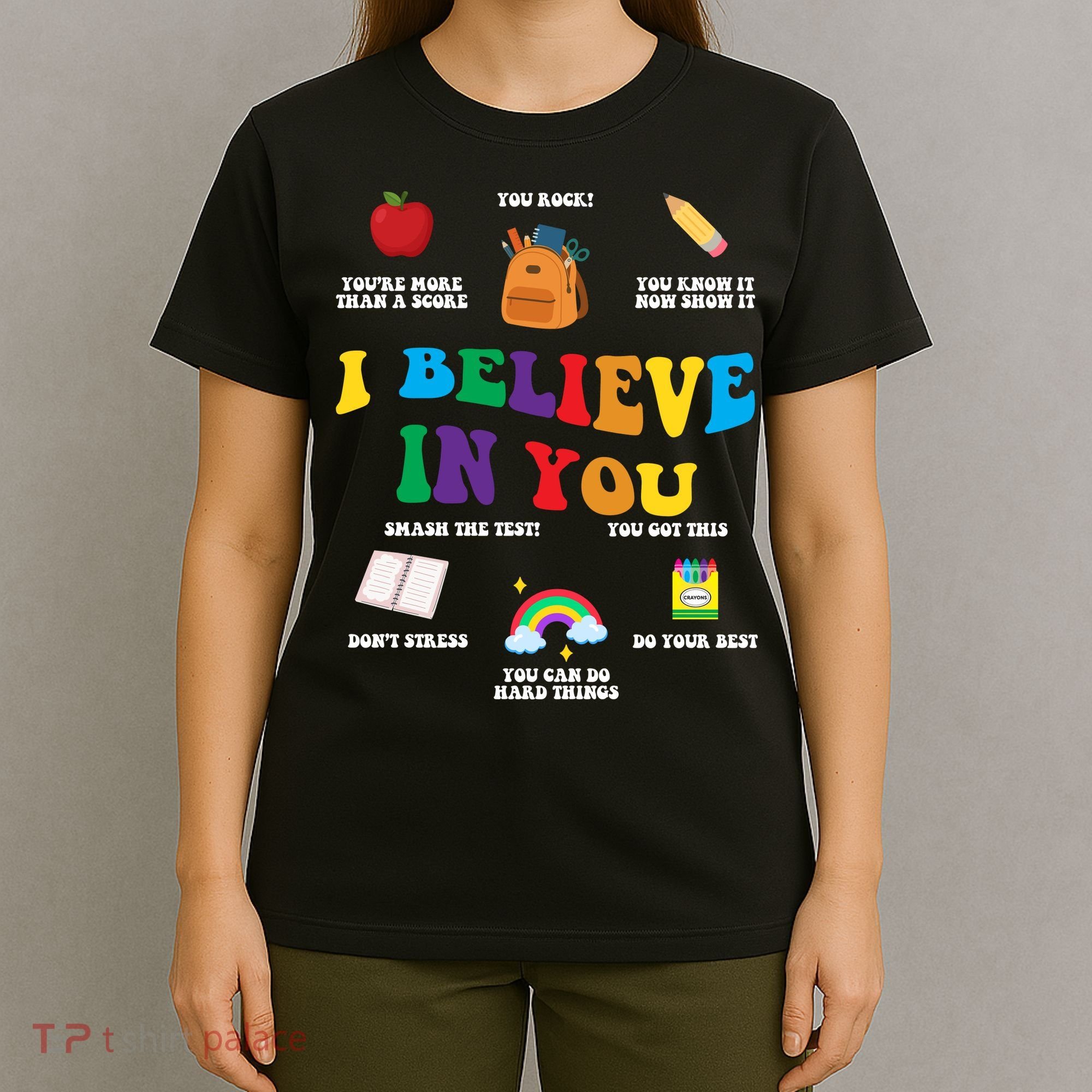Testing Day I Believe In You State Test Teacher T-Shirt