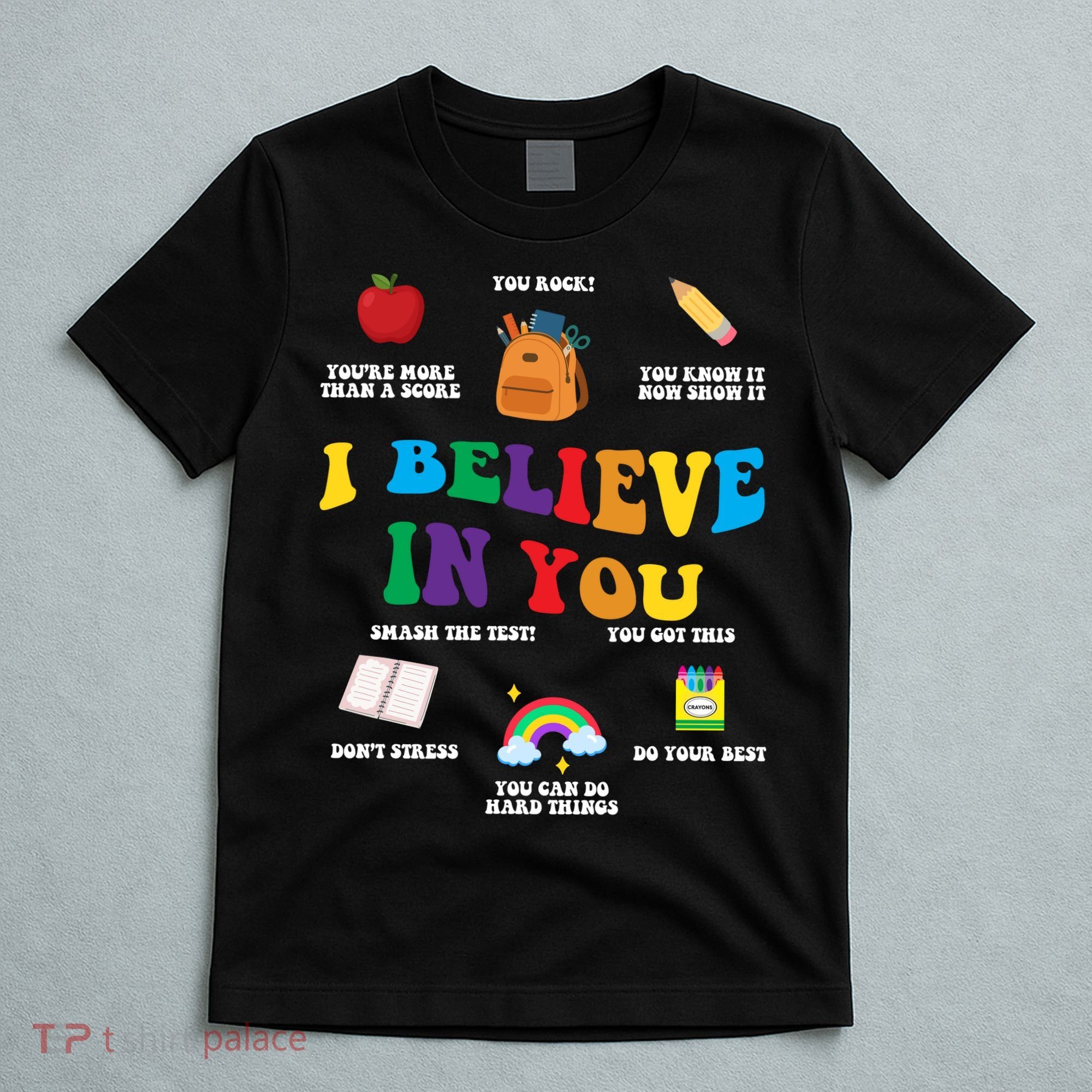 Testing Day I Believe In You State Test Teacher T-Shirt