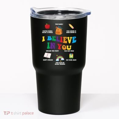 Testing Day I Believe In You State Test Teacher Tumbler