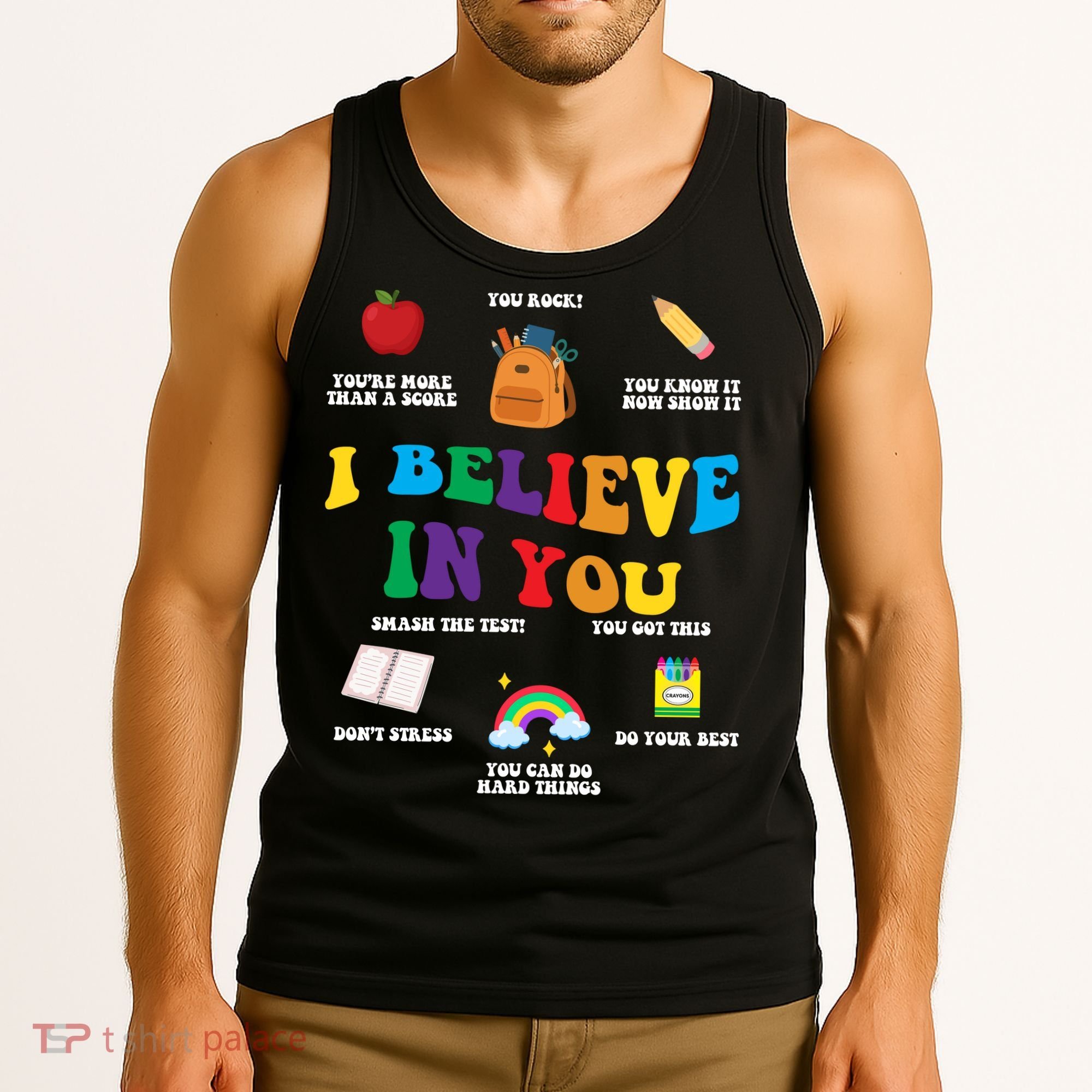 Testing Day I Believe In You State Test Teacher Tank Top