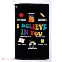 Testing Day I Believe In You State Test Teacher Golf Towel thumb 0