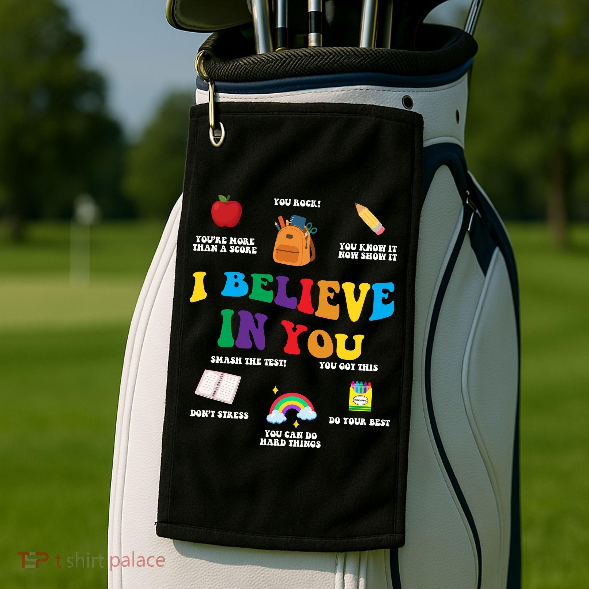 Testing Day I Believe In You State Test Teacher Golf Towel