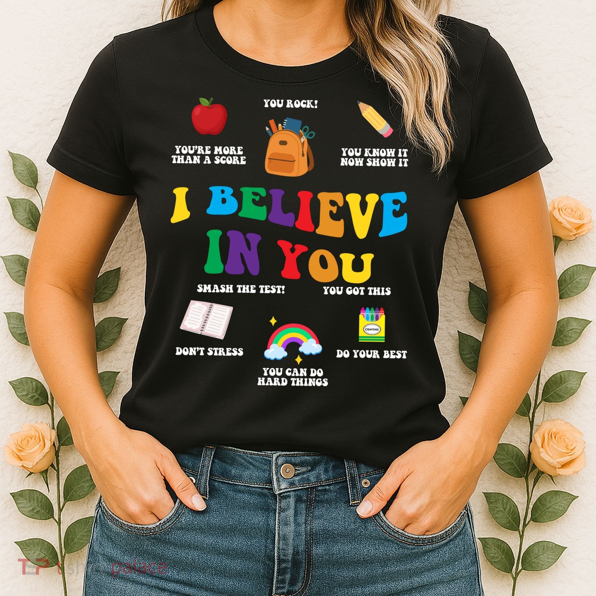 Testing Day I Believe In You State Test Teacher Women's T-Shirt