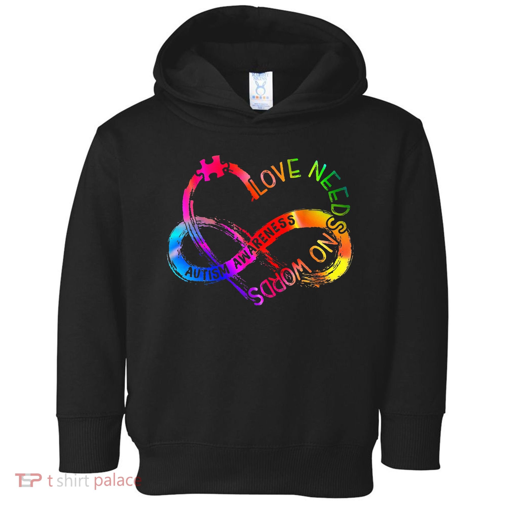 Tie Dye Infinity Heart Love Autism Awareness Needs No Words Toddler Hoodie